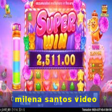 milena santos video